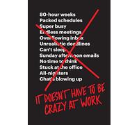 It Doesn’t Have to Be Crazy at Work: The ultimate resource for mastering stress management in your career