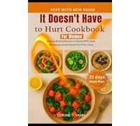 It Doesn’t Have to Hurt Cookbook for Women 2025 (With New Guide): Science-Backed Recipes to Soothe PMS, Ease Menopause, and Embrace Pain-Free Living