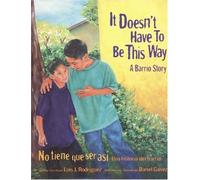 It Doesn't Have To Be This Way: No tiene que ser as?? by Rodr??guez, Luis (2013) Paperback