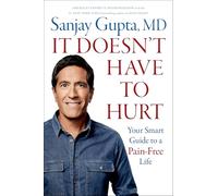 It Doesn't Have to Hurt: Your Smart Guide to a Pain-Free Life