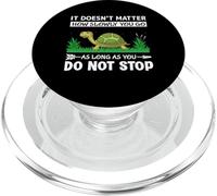 It Doesn'T Matter How Slowly You Go As Long As You | Tortuga PopSockets PopGrip para MagSafe