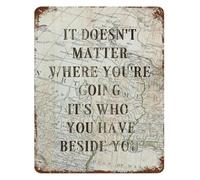 It Doesnt Matter Where Going Who Beside You Metal Sign 8x12 Inch