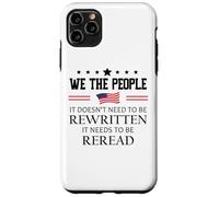 It Doesn't Need to Be Rewritten Constitution US We People Carcasa para iPhone 11 Pro Max