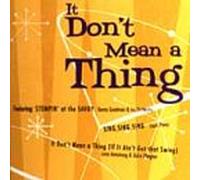 It Don T Mean a Thing - It Don't Mean a Thing