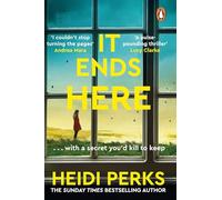 It Ends Here: The new psychological thriller from the Sunday Times bestselling author of Someone is Lying