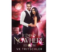 It Ends in Nowhere: Nowhere Pack Book 3