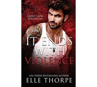 It Ends With Violence (Saint View Psychos)