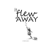 It flew away