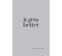 It Gets Better, Day by Day: Gray Notebook / Journal: 6"x9", 100 lined pages