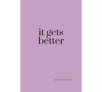 It Gets Better, Day by Day: Purple Notebook / Journal: 6"x9", 100 lined pages