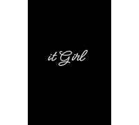 It Girl: Your Daily Journal for Notes, Plans and Boss Moves