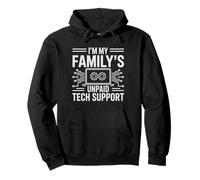 IT Guy I'm My Family's Unpaid Tech Support Ingeniero informático Sudadera con Capucha