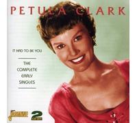 It Had to Be You - The Complete Early Singles by Petula Clark