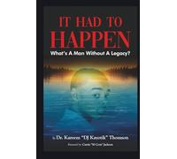 It Had To Happen: What's A Man Without A Legacy?
