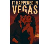 It Happened In Vegas: Vegas was the lie. Love was the truth.