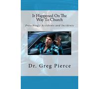 It Happened On The Way To Church: Preaching's Accidents and Incidents