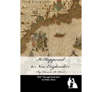 It Happened to New Englanders: With "Through Fresh Eyes" by Paula Ricci