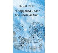 It Happened Under the Devonian Sun