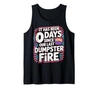 It Has Been 0 Days Since Our Last Dumpster Fire - Camiseta sin Mangas