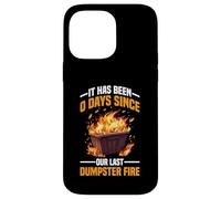 It Has Been 0 Days Since Our Last Dumpster Fire Carcasa para iPhone 14 Pro Max