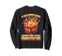 It Has Been 0 Days Since Our Last Dumpster Fire - Sudadera
