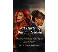 It Hurts, but Im Healed: Book Four: When Everything Falls Apart