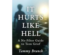 It Hurts Like Hell: A No-Filter Guide to Teen Grief