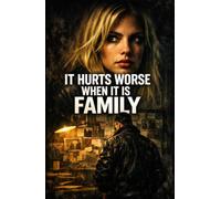 It Hurts Worse When It’s Family