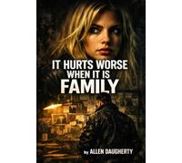 It Hurts Worse When It’s Family