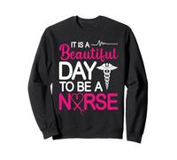 It Is A Beautiful Day To Be A Nurse Funny Nurses Sudadera