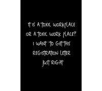 It is a Toxic Workplace or a Toxic Work Place Funny Coworker: Funny Gift 6x9 Planner, Journal, Notebook, Composition Book, Diary for Women, Men, Teens, and Children