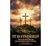 IT IS FINISHED! Now Go and Live an Adventurous Life 4 Christ.: 6x9 standard color paperback with maps. (#AdventurousLife4Christ)