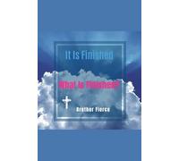 It Is Finished. What Is Finished?