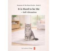 It Is Hard to Be Me: Self Alienation: 2 (Seasons of the Heart Series)