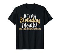 It is My Birthday Yes The Whole Month Cumpleaños Mujeres Niñas Camiseta