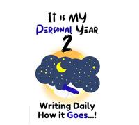 IT IS MY PERSONAL YEAR 2: Writing Daily How it Goes...!