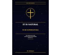 It Is Natural to Be Supernatural: You Are a Spirit Being Living in a Body - Not a Body That Has a Spirit (Holy Spirit Ministry)