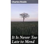 It Is Never Too Late To Mend (ebook)