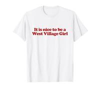 It Is Nice To Be A West Village Girl Shirt Y2k Trendy Camiseta