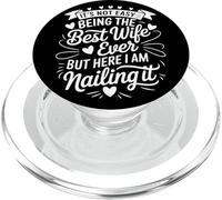 It Is Not Easy Being The Best Wife Ever But I Nail It Esposa PopSockets PopGrip para MagSafe