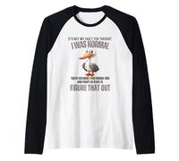 It is Not My Fault You Thought I Was Normal; Funny Albatros Camiseta Manga Raglan