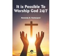 It Is Possible To Worship God 24/7