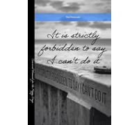 It is strictly forbidden to say i can't do it