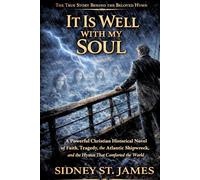 It Is Well With My Soul: A Christian Novel of Faith, Loss, and Grace When Healing Feels Impossible (The Living Words Series)