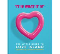 'It is what is is' - The Little Guide to Love Island: The Little Book of Love Island: 4