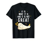 It is What it is and it is Not Great Funny Silly Goose Meme Camiseta