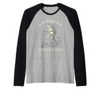 It is What It is and It's Autism Funny Autism Camiseta Manga Raglan