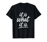 It Is What It Is Funny Positive Cita Tipografía angustiada Camiseta
