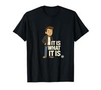 It Is What It Is - Gráfico de frases ingeniosas con actitud fría Camiseta