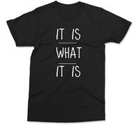 It is What It is T-Shirt Funny Sarcastic Minimalist Top Quote Slogan Gift tee Black